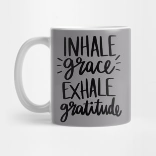 Inhale Grace Exhale Gratitude t-shirt Mug